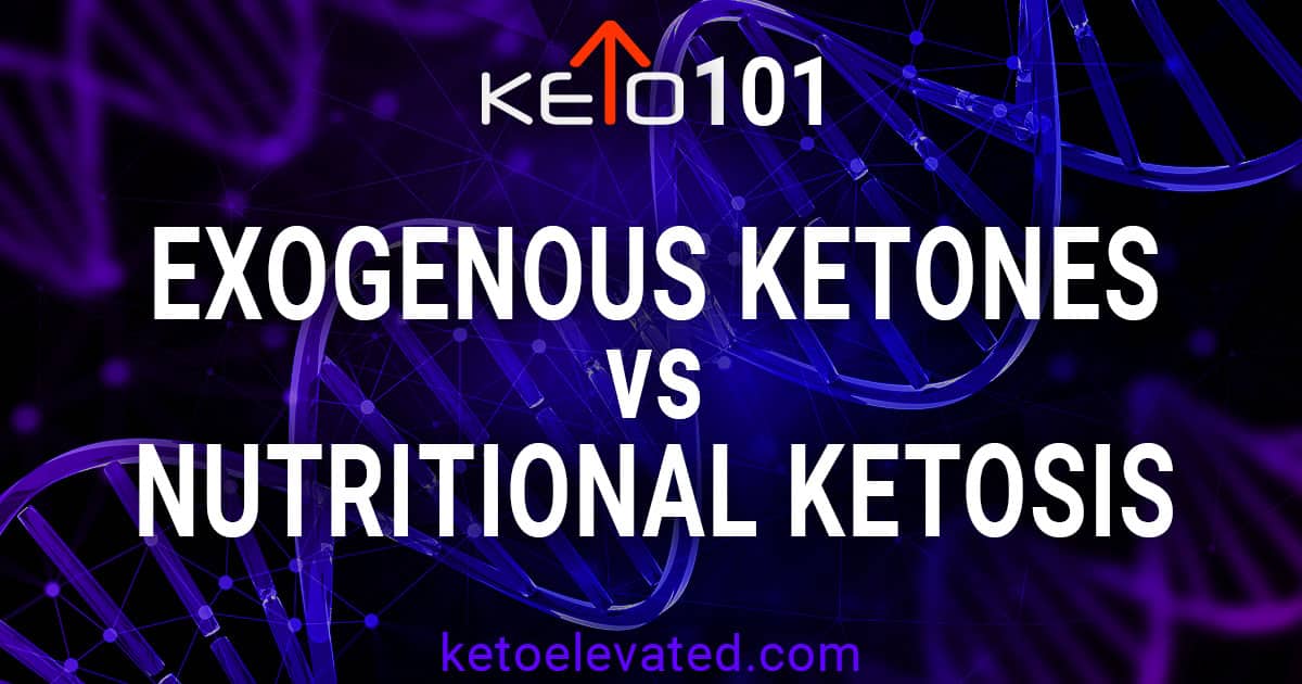Exogenous ketones vs nutritional ketosis