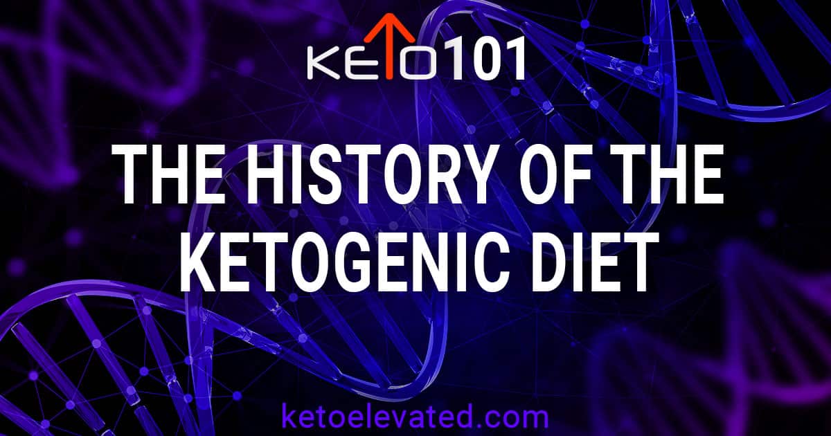 History of the Ketogenic Diet